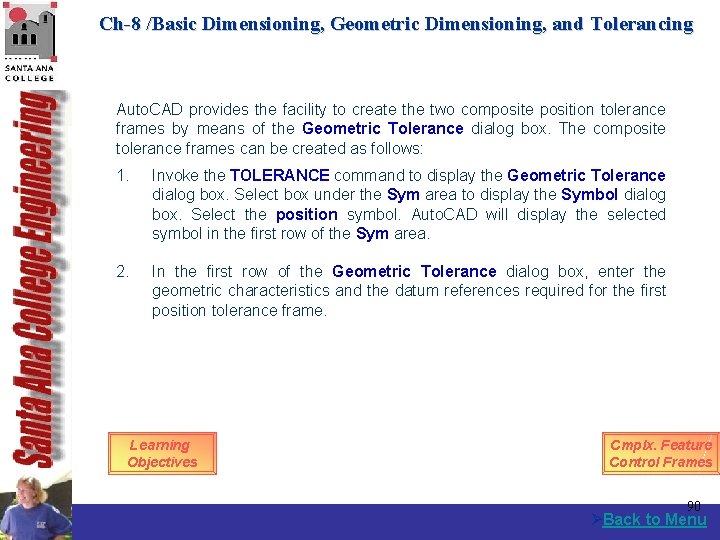 Ch-8 /Basic Dimensioning, Geometric Dimensioning, and Tolerancing Auto. CAD provides the facility to create