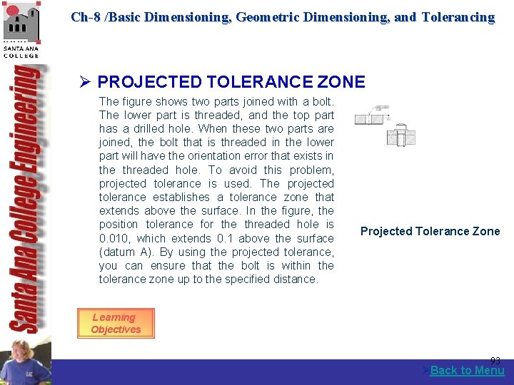 Ch-8 /Basic Dimensioning, Geometric Dimensioning, and Tolerancing Ø PROJECTED TOLERANCE ZONE The figure shows