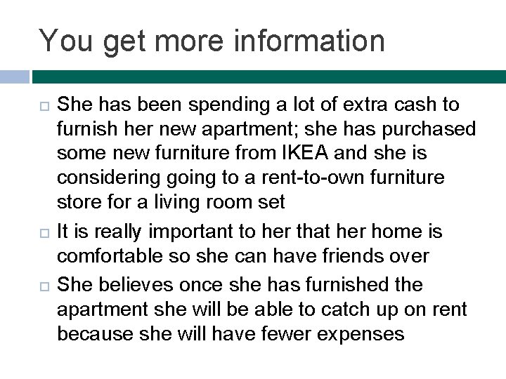 You get more information She has been spending a lot of extra cash to