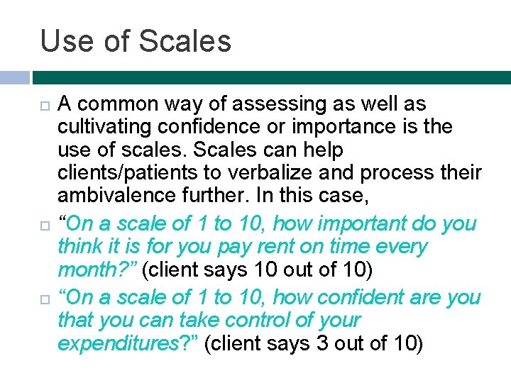 Use of Scales A common way of assessing as well as cultivating confidence or