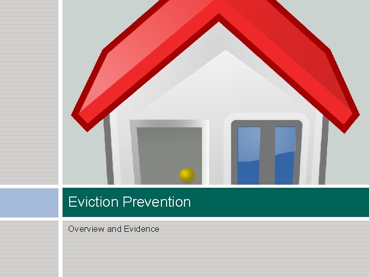 Eviction Prevention Overview and Evidence 