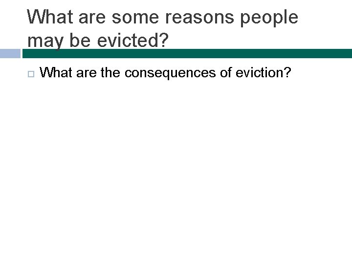 What are some reasons people may be evicted? What are the consequences of eviction?