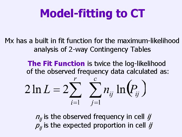 Model-fitting to CT Mx has a built in fit function for the maximum-likelihood analysis