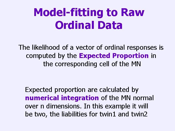 Model-fitting to Raw Ordinal Data The likelihood of a vector of ordinal responses is