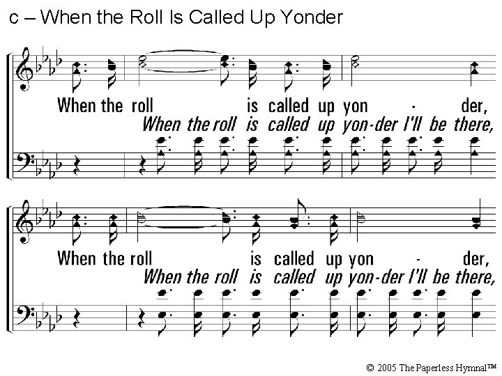 c – When the Roll Is Called Up Yonder When the roll is called