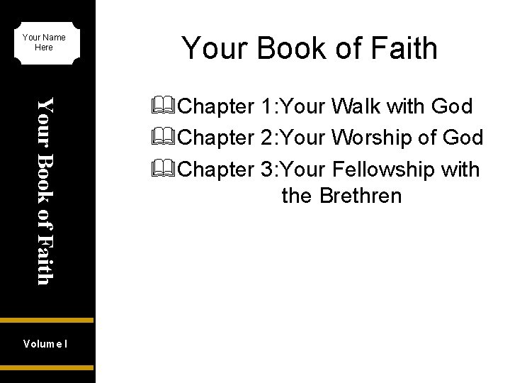 Your Name Here Your Book of Faith Volume I Your Book of Faith &Chapter