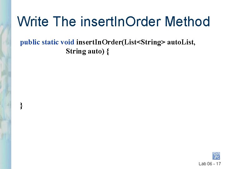 Write The insert. In. Order Method public static void insert. In. Order(List<String> auto. List, Write The insert. In. Order Method public static void insert. In. Order(List<String> auto. List,