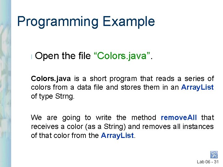 Programming Example l Open the file “Colors. java”. Colors. java is a short program Programming Example l Open the file “Colors. java”. Colors. java is a short program