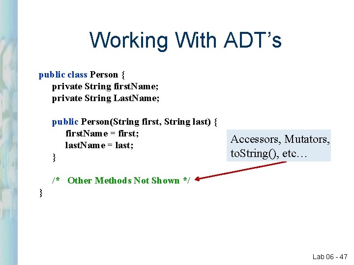 Working With ADT’s public class Person { private String first. Name; private String Last. Working With ADT’s public class Person { private String first. Name; private String Last.
