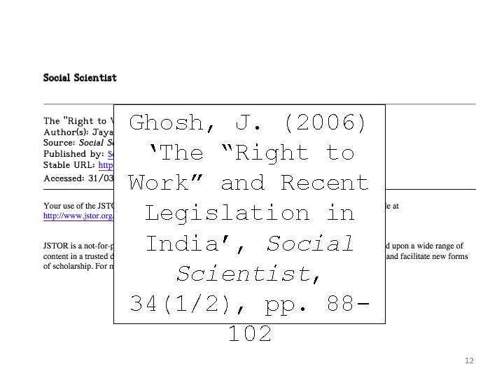 Ghosh, J. (2006) ‘The “Right to Work” and Recent Legislation in India’, Social Scientist, Ghosh, J. (2006) ‘The “Right to Work” and Recent Legislation in India’, Social Scientist,