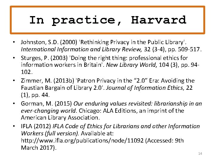 In practice, Harvard • Johnston, S. D. (2000) 'Rethinking Privacy in the Public Library'. In practice, Harvard • Johnston, S. D. (2000) 'Rethinking Privacy in the Public Library'.