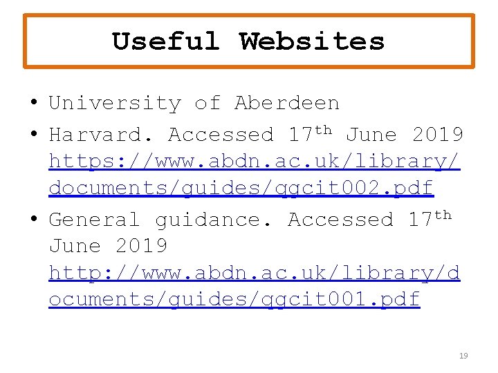 Useful Websites • University of Aberdeen • Harvard. Accessed 17 th June 2019 https: Useful Websites • University of Aberdeen • Harvard. Accessed 17 th June 2019 https: