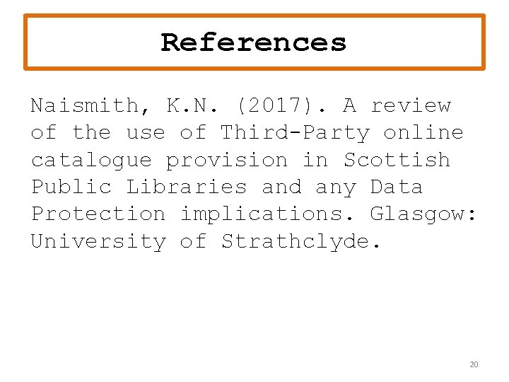 References Naismith, K. N. (2017). A review of the use of Third-Party online catalogue References Naismith, K. N. (2017). A review of the use of Third-Party online catalogue