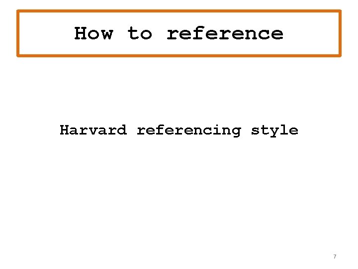 How to reference Harvard referencing style 7  How to reference Harvard referencing style 7