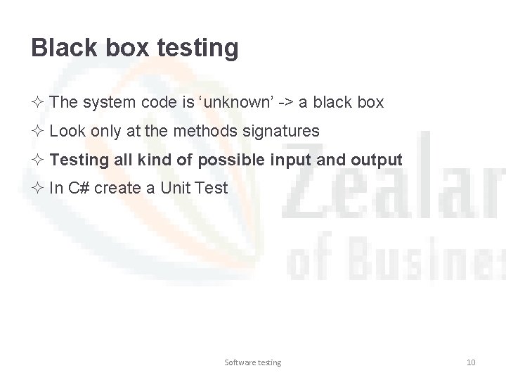 Black box testing ² The system code is ‘unknown’ -> a black box ²