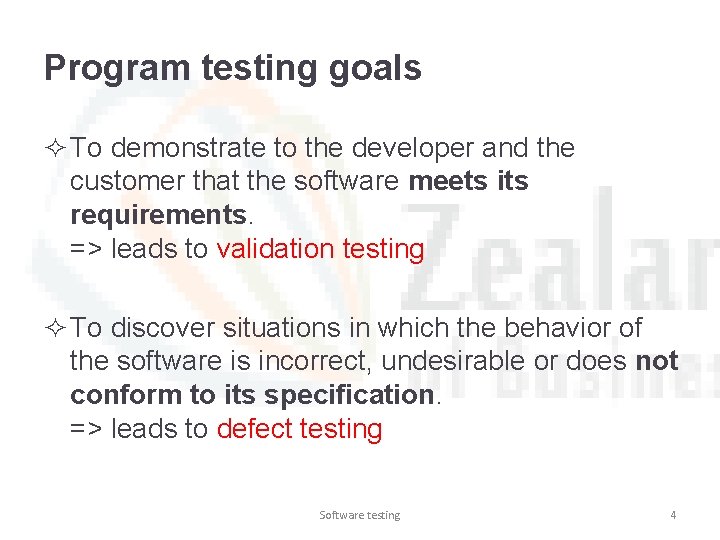 Program testing goals ² To demonstrate to the developer and the customer that the