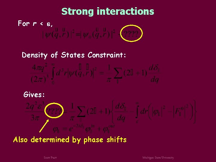 Strong interactions For r < , Density of States Constraint: Gives: Also determined by