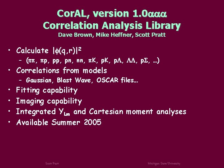 Cor. AL, version 1. 0 aaa Correlation Analysis Library Dave Brown, Mike Heffner, Scott