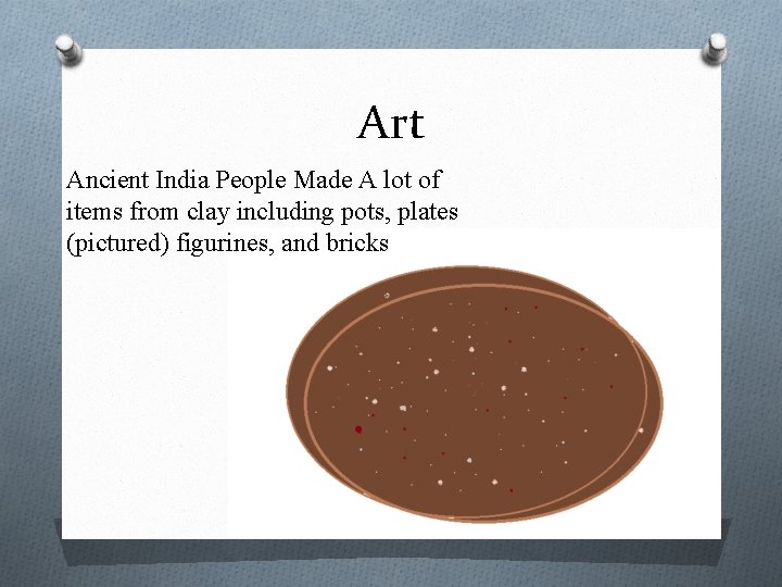 Art Ancient India People Made A lot of items from clay including pots, plates