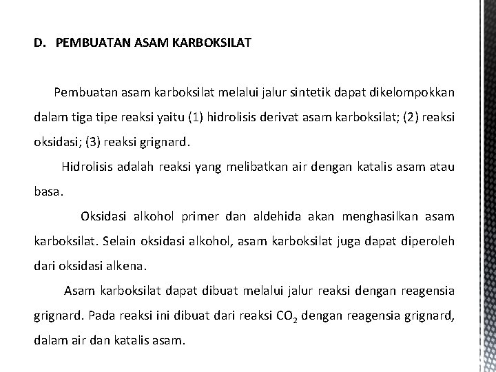 D. PEMBUATAN ASAM KARBOKSILAT Pembuatan asam karboksilat melalui jalur sintetik dapat dikelompokkan dalam tiga