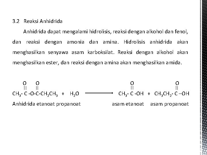 3. 2 Reaksi Anhidrida dapat mengalami hidrolisis, reaksi dengan alkohol dan fenol, dan reaksi