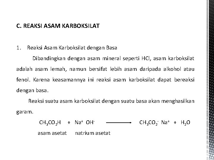 C. REAKSI ASAM KARBOKSILAT 1. Reaksi Asam Karboksilat dengan Basa Dibandingkan dengan asam mineral