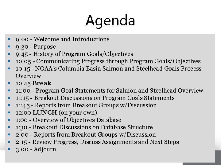 Agenda § § § § 9: 00 - Welcome and Introductions 9: 30 -