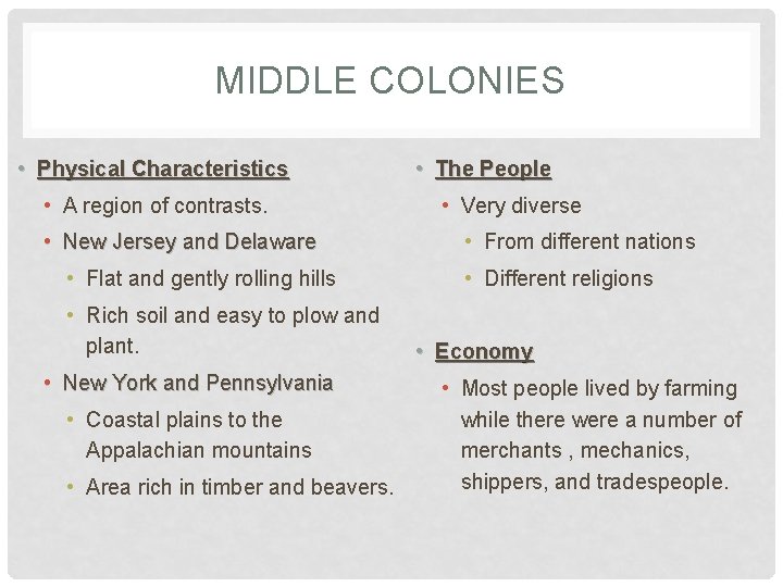 MIDDLE COLONIES • Physical Characteristics • A region of contrasts. • New Jersey and