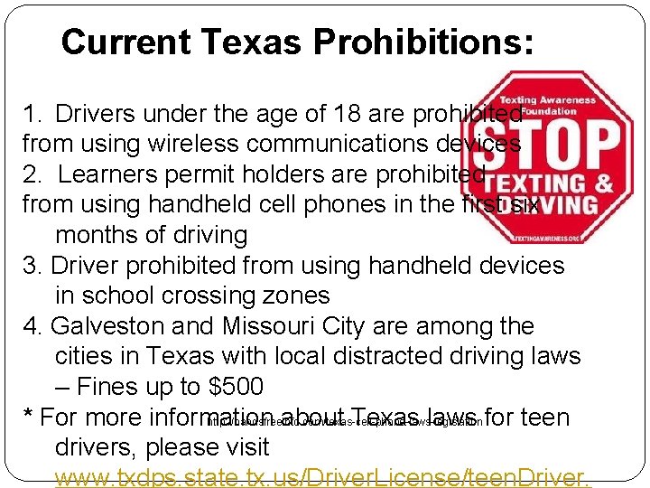 Current Texas Prohibitions: 1. Drivers under the age of 18 are prohibited from using