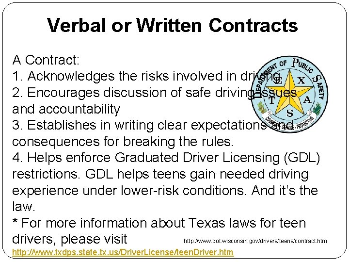 Verbal or Written Contracts A Contract: 1. Acknowledges the risks involved in driving 2.