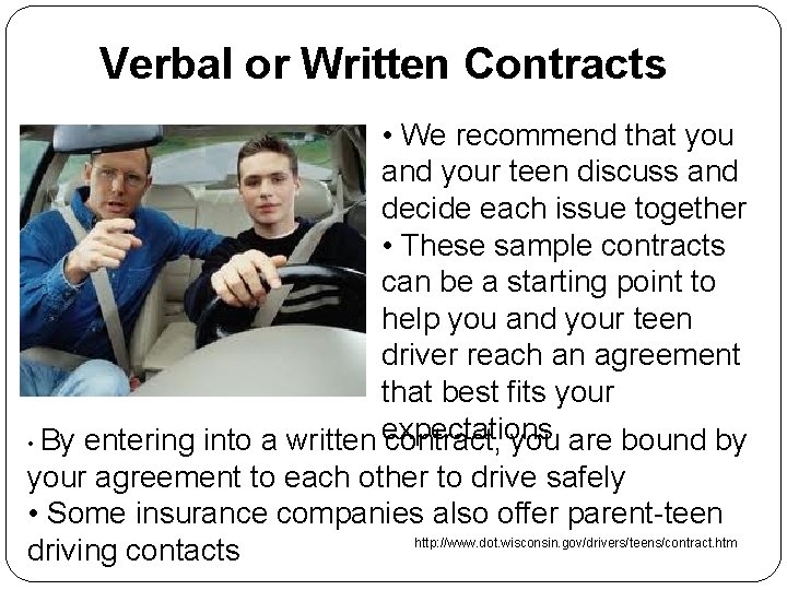 Verbal or Written Contracts • We recommend that you and your teen discuss and