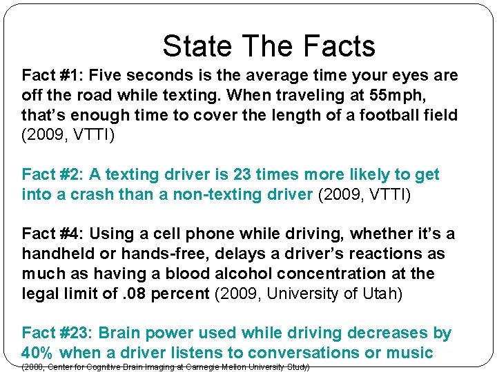 State The Facts Fact #1: Five seconds is the average time your eyes are