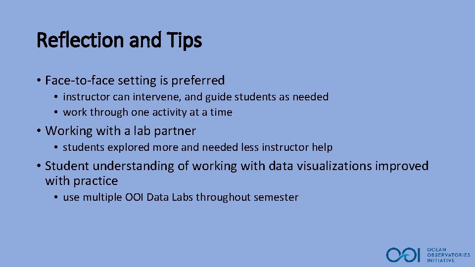 Reflection and Tips • Face-to-face setting is preferred • instructor can intervene, and guide