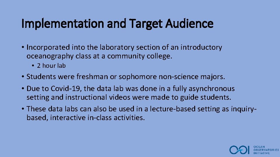 Implementation and Target Audience • Incorporated into the laboratory section of an introductory oceanography