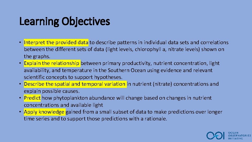 Learning Objectives • Interpret the provided data to describe patterns in individual data sets