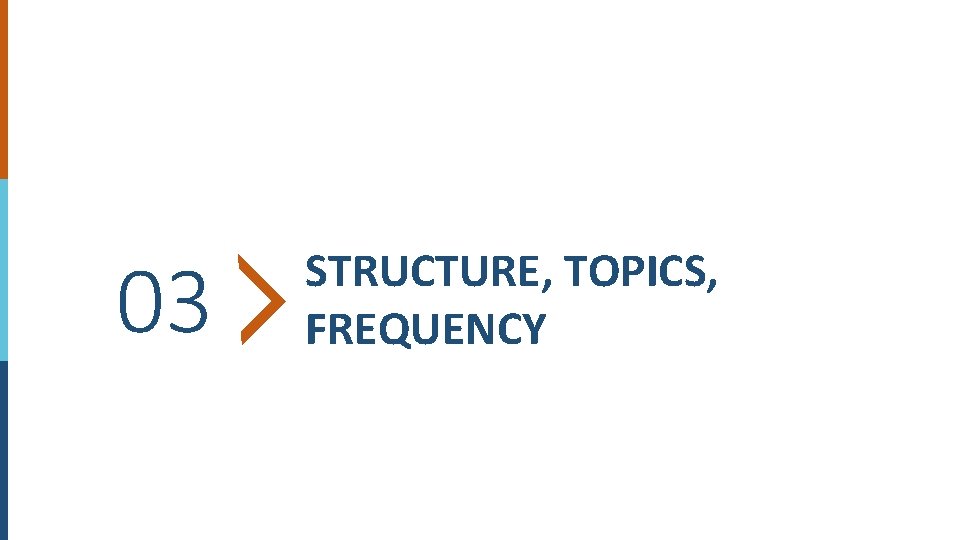 03 STRUCTURE, TOPICS, FREQUENCY 