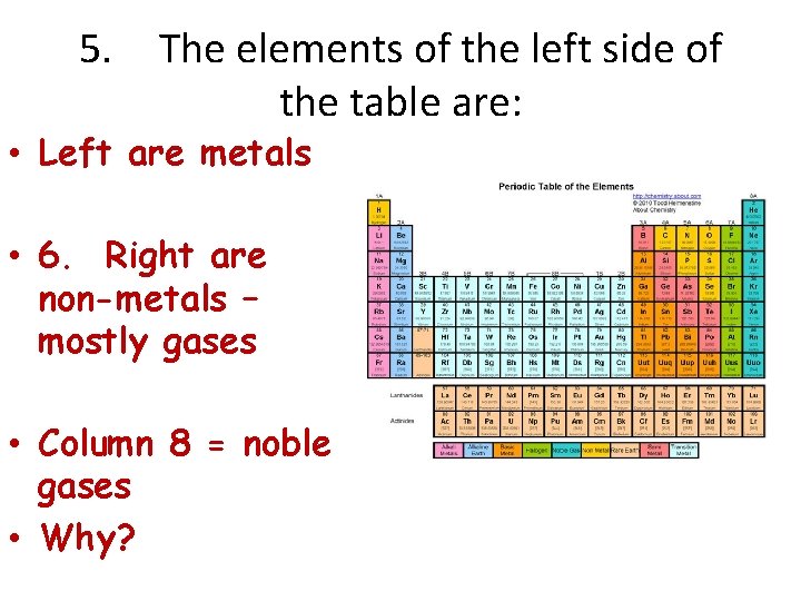 5. The elements of the left side of the table are: • Left are