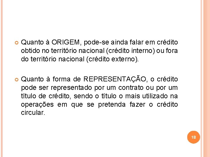  Quanto à ORIGEM, pode-se ainda falar em crédito obtido no território nacional (crédito