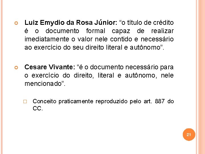  Luiz Emydio da Rosa Júnior: “o título de crédito é o documento formal