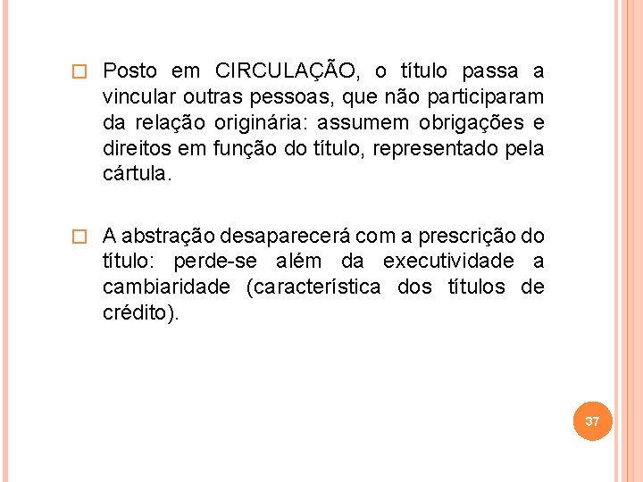 � Posto em CIRCULAÇÃO, o título passa a vincular outras pessoas, que não participaram