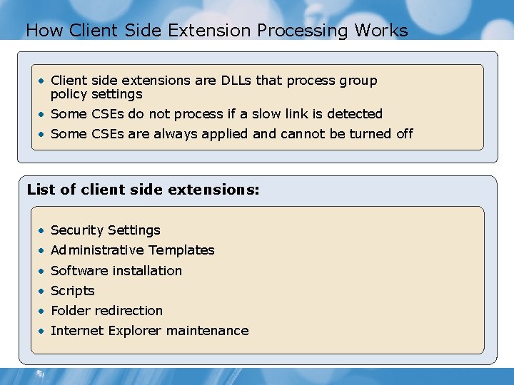 How Client Side Extension Processing Works • Client side extensions are DLLs that process