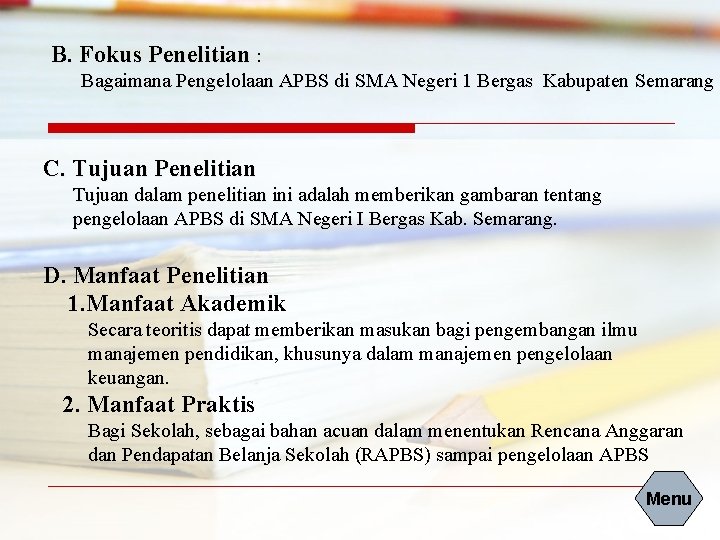 B. Fokus Penelitian : Bagaimana Pengelolaan APBS di SMA Negeri 1 Bergas Kabupaten Semarang