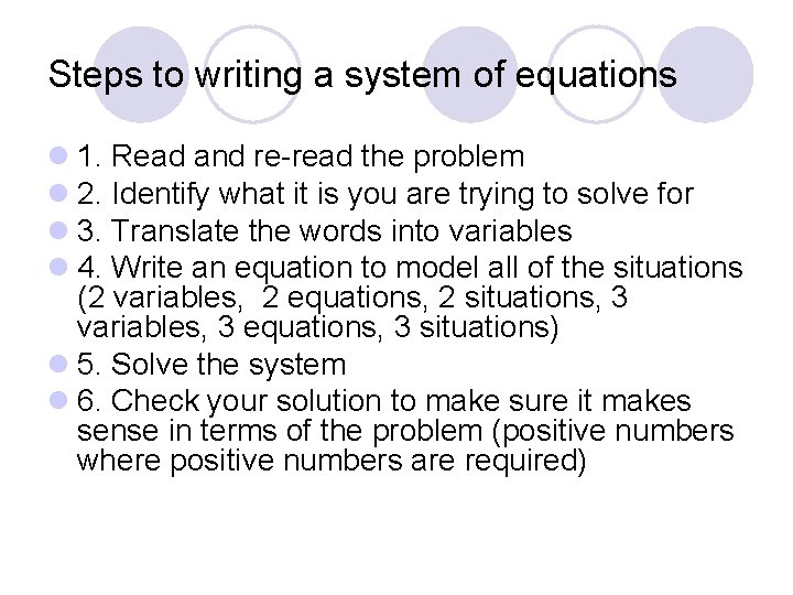Steps to writing a system of equations l 1. Read and re-read the problem