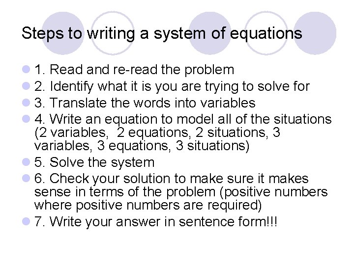 Steps to writing a system of equations l 1. Read and re-read the problem
