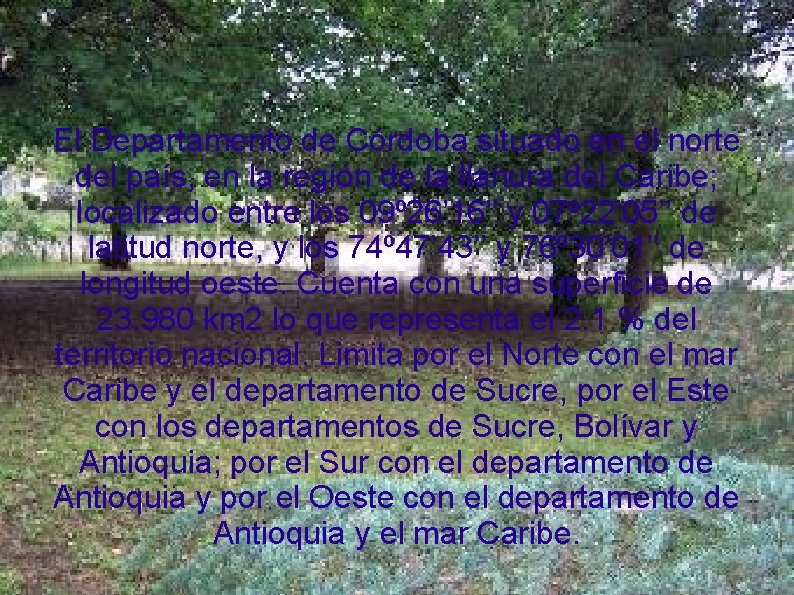 El Departamento de Córdoba situado en el norte del país, en la región de