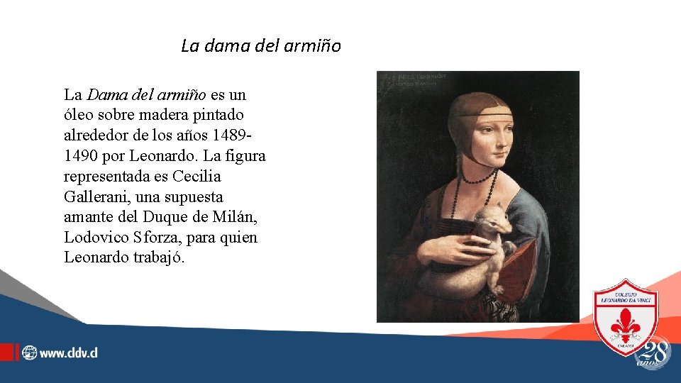 La dama del armiño La Dama del armiño es un óleo sobre madera pintado