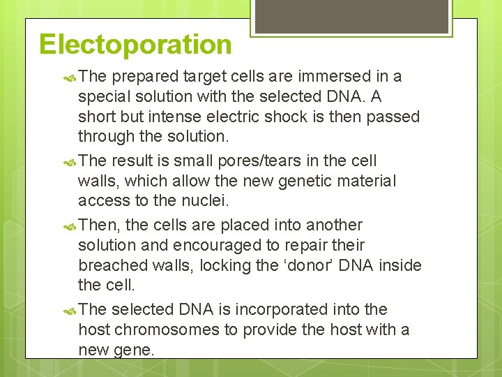 Electoporation The prepared target cells are immersed in a special solution with the selected