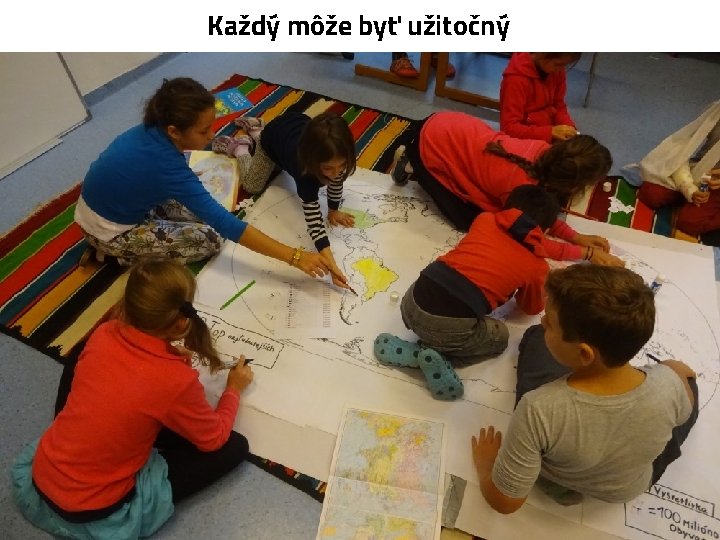 Každý môže byť užitočný 