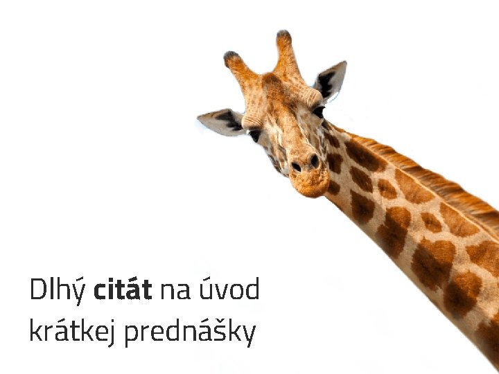 Dlhý citát na úvod krátkej prednášky 