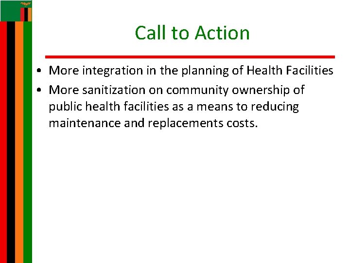Call to Action • More integration in the planning of Health Facilities • More